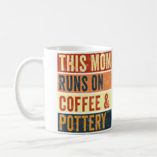 Women This Mum Runs On Coffee And Pottery Clay Cer Mug