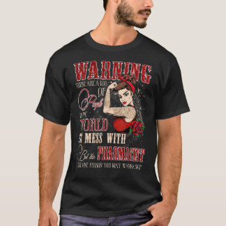Women This Pharmacist Is The One Person You May Wa T-Shirt