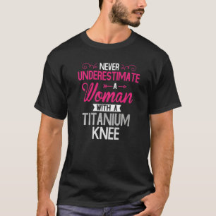 Women Titanium Knee Surgery Recovery T-Shirt