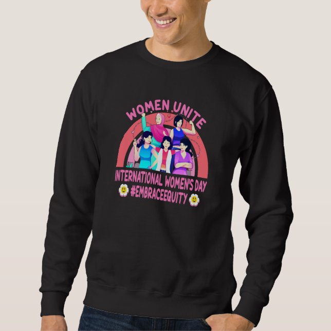 Women Unite Embrace Equity International Women's D Sweatshirt (Front)