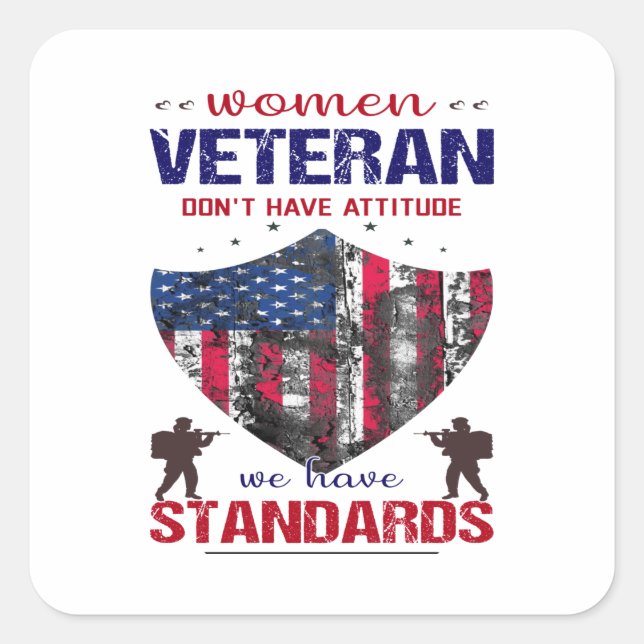 Women Veteran Don'tHave Attitude We Have Standards Square Sticker (Front)