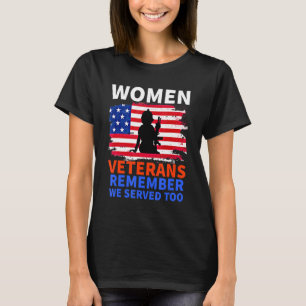 Women veterans remember we served too Girl Mum wif T-Shirt