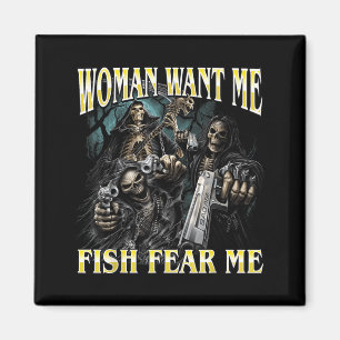 Women Want Fish Fear Funny Hard Skeleton Meme Magnet