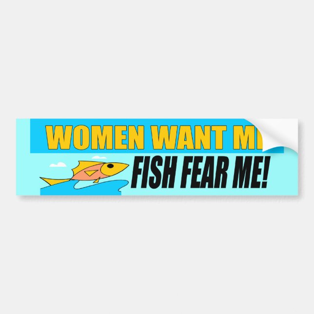 Women Want Me Bumper Sticker (Front)