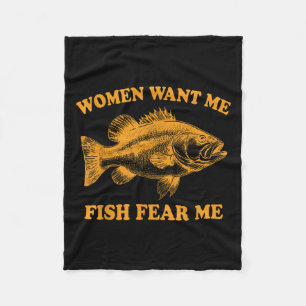 Women Want Me Fish Fear Me Funny Fathers Day Gift Fleece Blanket