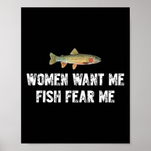 Women-want-me-fish-fear-me Funny Fishing Lover  Poster
