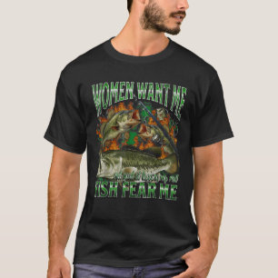 Women Want Me Fish Fear Me Funny Fishing Meme Boot T-Shirt