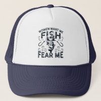 Women Want Me Fish Fear Me Funny Fishing