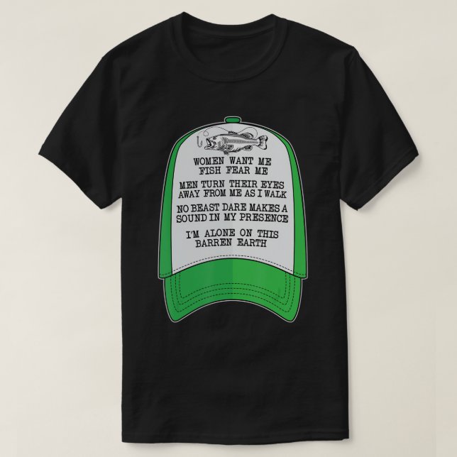 Women want me, Fish fear me Green Hat Meme Funny F T-Shirt (Design Front)