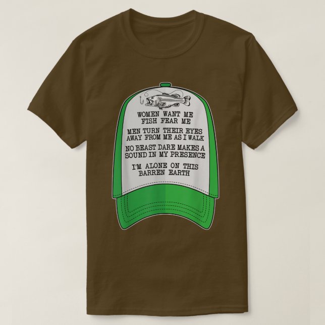 Women want me, Fish fear me Green Hat Meme Funny F T-Shirt (Design Front)