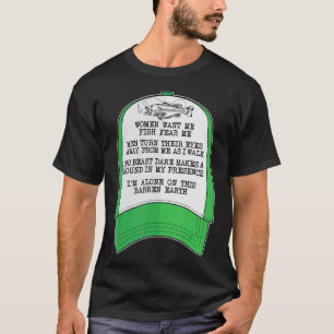 Women want me, Fish fear me Green Hat Meme Funny F T-Shirt