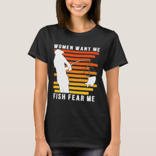 Women Want Me Fish Fear Me Hat T-Shirt