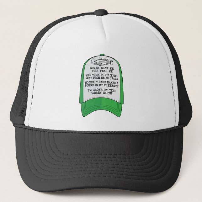 Women want me,Fish fear me I'm alone funny fishing Trucker Hat (Front)
