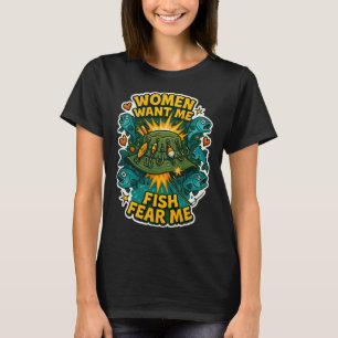 Women Want Me Fish Fear Me Shirt - Funny Fishing M
