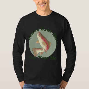 Women Want Me Fish Fear Me T-Shirt