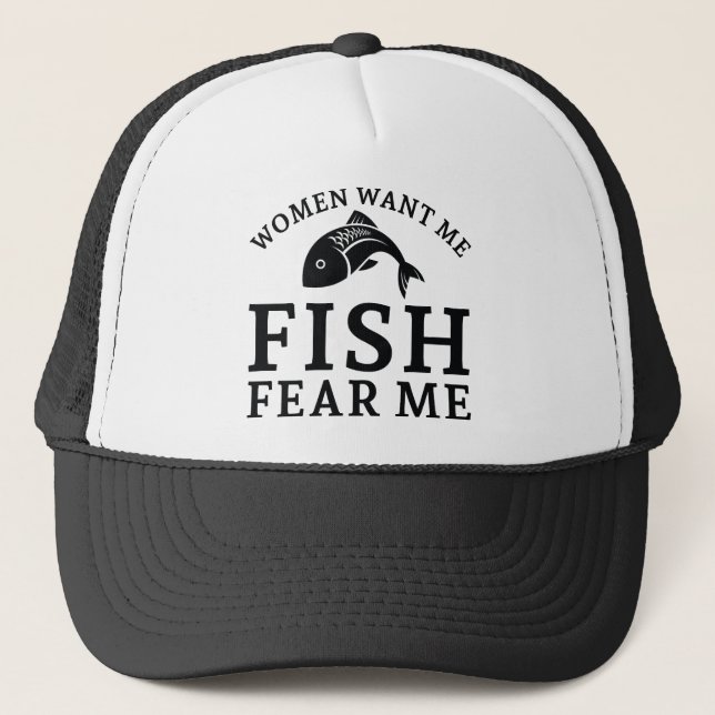Women Want Me Fish Fear Me Trucker Hat (Front)