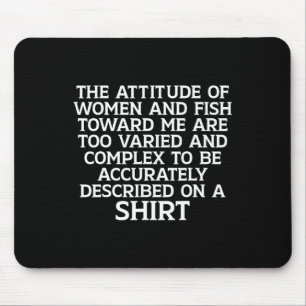 Women Want Me Funny Fish Fear Me Fishing Meme Fish Mouse Pad