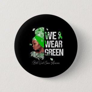 Women We Wear Green Bile Duct Cancer Awareness  6 Cm Round Badge