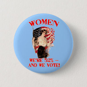 WOMEN - We're 52% and We Vote! 6 Cm Round Badge