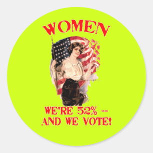 WOMEN - We're 52% and We Vote! Classic Round Sticker