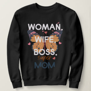 Women, wife, boss, super mum sweatshirt