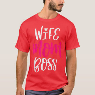 Women Wife Mom Boss Graphic Funny Cute Mother's Da T-Shirt