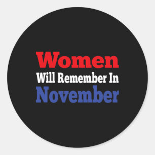 Women Will Remember In November Anti-trump Classic Round Sticker