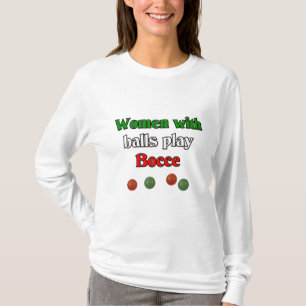 Women With Balls Play Bocce T-Shirt