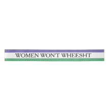 Women Won't Wheesht Ribbon