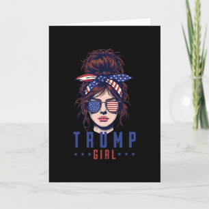 Women Yes I'm A Trump Girl Get Over It Trump Elect Card