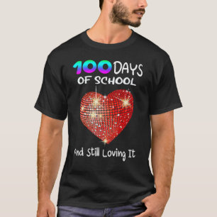 Womens 100 Days Of School And Still Loving It Hear T-Shirt