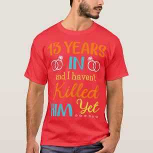 Womens 13rd Wedding Anniversary  For Her  13 Years T-Shirt