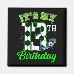 Womens 13th Birthday Football Boy Girl Kids Soccer Magnet