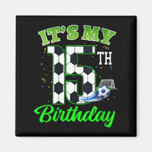 Womens 15th Birthday Football Boy Girl Kids Soccer Magnet