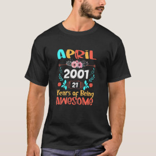 Womens 21 Year Old Made In April 2001 21St Birthda T-Shirt