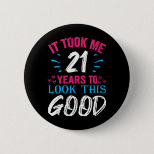 Womens 21 Years Old Birthday Quote Graphics Funny 6 Cm Round Badge