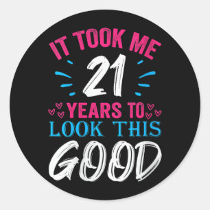 Womens 21 Years Old Birthday Quote Graphics Funny Classic Round Sticker