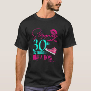 Womens 30th Birthday Like A Boss Funny Step Pink 3 T-Shirt