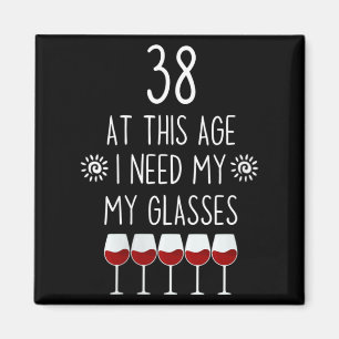 Womens 38 Birthday Wine Lover Quote Need Gles Men Magnet
