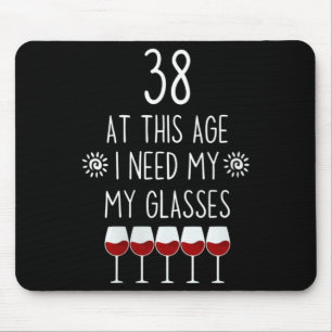 Womens 38 Birthday Wine Lover Quote Need Gles Men Mouse Pad