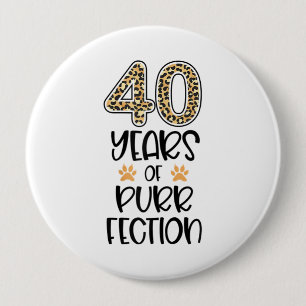 Womens 40th Birthday 40 Years Of Purrfection Cat 10 Cm Round Badge