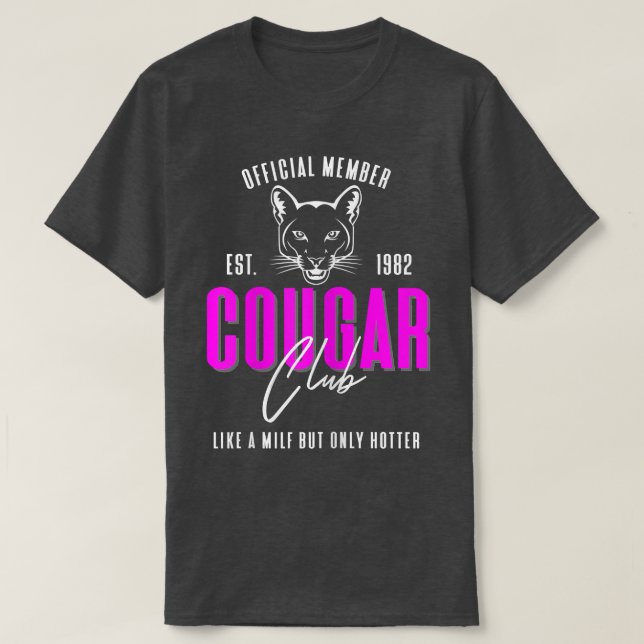 Womens 40th Birthday Est 1982 Cougar Club for Hot  T-Shirt (Design Front)