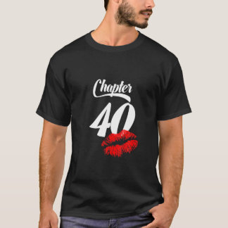 Womens 40th Birthday Lips " Chapter 40 Years Old " T-Shirt