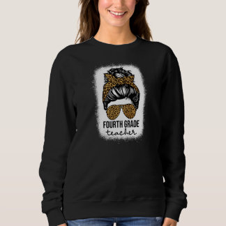 Womens 4th Fourth Grade Teacher Leopard Messy Bun  Sweatshirt