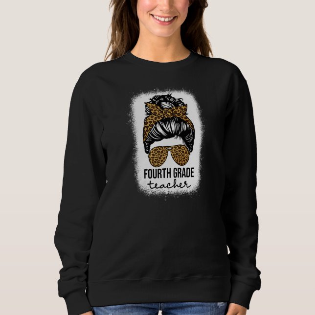 Womens 4th Fourth Grade Teacher Leopard Messy Bun  Sweatshirt (Front)