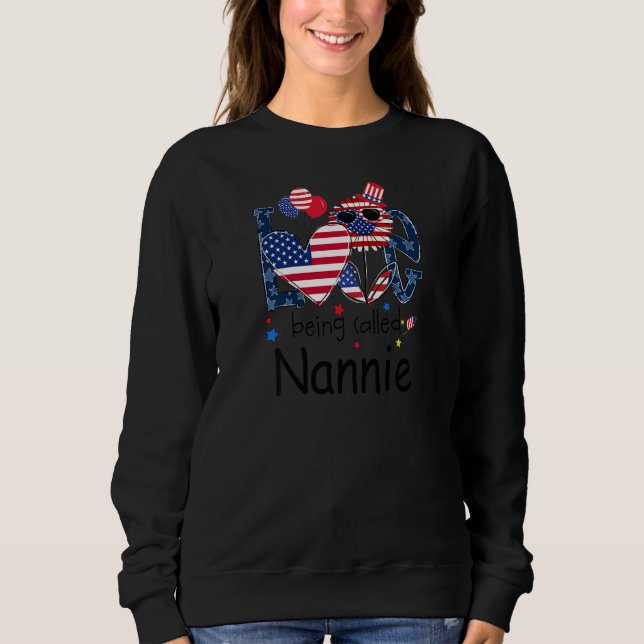 Womens 4th Of July Love Being Called Nannie Sunflo Sweatshirt (Front)