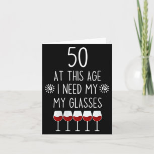 Womens 50 Birthday Wine Lover Quote Need Gles Men Card