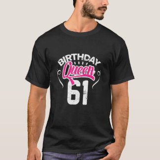 Womens 61th Birthday Queen Women Happy Birthday Pa T-Shirt