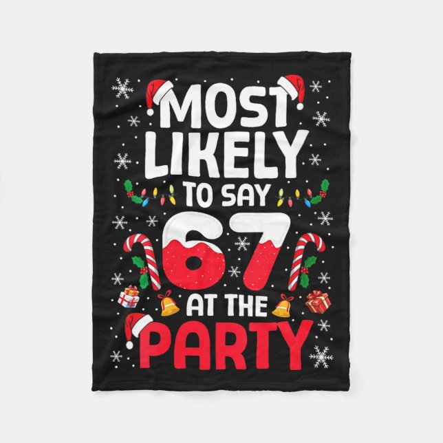 Womens 67 Funny Christmas Meme Most Likely To Say  Fleece Blanket (Front)