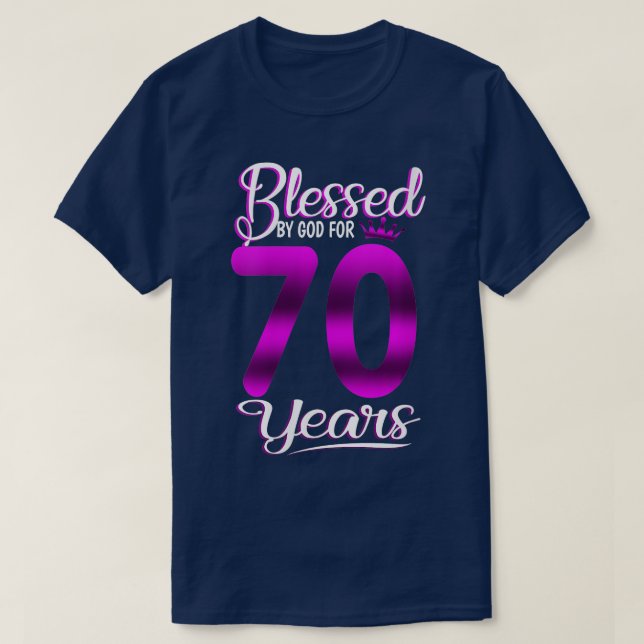 Womens 70th Birthday Gifts Blessed by God for 70 Y T-Shirt (Design Front)